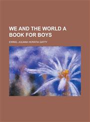 We and the World a Book for Boys Volume II,1443202274,9781443202275
