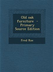 Old Oak Furniture - Primary Source Edition,1293643246,9781293643242