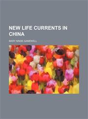 New Life Currents in China,1150689757,9781150689758