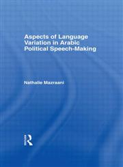 Aspects of Language Variation in Arabic Political Speech-Making,0700706739,9780700706730