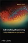 Extreme Tissue Engineering Concepts and Strategies for Tissue Fabrication,047097446X,9780470974469
