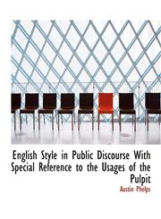 English Style in Public Discourse With Special Reference to the Usages of the Pulpit,1115506196,9781115506199