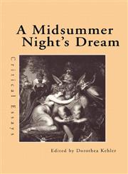 A Midsummer Night's Dream Critical Essays,0815338902,9780815338901