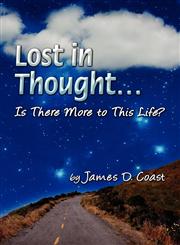 Lost in Thought. Is There More to This Life?,1605630977,9781605630977