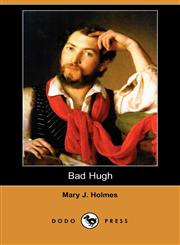 Bad Hugh (Dodo Press),1406595683,9781406595680