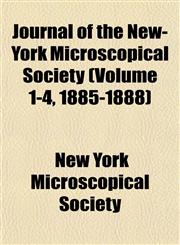 Journal of the New-York Microscopical Society (Volume 1-4, 1885-1888),115299039X,9781152990395
