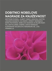 Dobitnici Nobelove nagrade za književnost Bertrand Russell, Albert Camus, Jean-Paul Sartre, Jasunari Kavabata, Ivo Andrić, Ernest Hemingway,1233024353,9781233024353