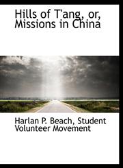 Hills of T'ang, or, Missions in China,1140555464,9781140555469