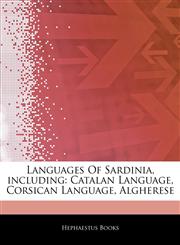 Articles On Languages Of Sardinia, including Catalan Language, Corsican Language, Algherese,1242716831,9781242716836