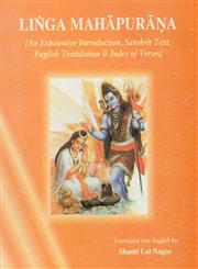 Linga Mahapurana (An Exhaustive Introduction, Sanskrit Text, English Translation & Index of Verses) 2 Vols.,817110391x,9788171103911