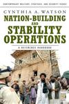 Nation-Building and Stability Operations A Reference Handbook,0275992187,9780275992187