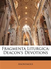 Fragmenta Liturgica Deacon's Devotions,1146373848,9781146373845