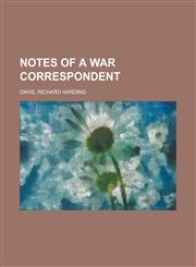 Notes of a War Correspondent,1153743671,9781153743679