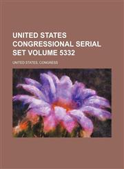 United States congressional serial set Volume 5332,1130807460,9781130807462