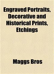 Engraved Portraits, Decorative and Historical Prints, Etchings,1152899163,9781152899162