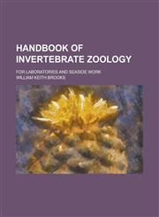 Handbook of invertebrate zoology; For laboratories and seaside work,1236572149,9781236572141