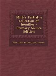 Mirk's Festial A Collection of Homilies - Primary Source Edition,129445532X,9781294455325