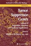 Tumor Suppressor Genes Volume 2: Regulation, Function, and Medicinal Applications,0896039870,9780896039872