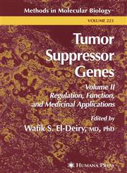 Tumor Suppressor Genes Volume 2: Regulation, Function, and Medicinal Applications,0896039870,9780896039872