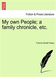 My own People; a family chronicle, etc.,1241416419,9781241416416