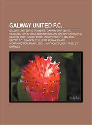 Galway United F.C. Galway United F.C. players, Galway United F.C. seasons, Jay O'Shea, Don O'Riordan, Galway United F.C. season 2009,1233068024,9781233068029