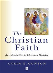The Christian Faith An Introduction to Christian Doctrine,0631211829,9780631211822