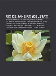 Rio de Janeiro (delstat) Personer fra Rio de Janeiro, Ronaldo, Benny Feilhaber, Augusto Boal, Thiago Emiliano da Silva, Eduardo da Silva,1232809756,9781232809753