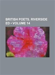 British Poets. Riverside Ed (Volume 14),1154076563,9781154076561