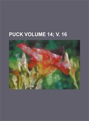 Puck Volume 14; V. 16,1234151405,9781234151409