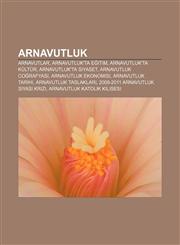 Arnavutluk Arnavutlar, Arnavutluk'ta eğitim, Arnavutluk'ta kültür, Arnavutluk'ta siyaset, Arnavutluk coğrafyası, Arnavutluk ekonomisi,1232919993,9781232919995