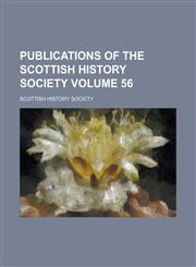 Publications of the Scottish History Society Volume 56,1130663078,9781130663075