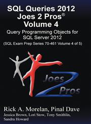 SQL Queries 2012 Joes 2 Pros (R) Volume 4 Query Programming Objects for SQL Server 2012 (SQL Exam Prep Series 70-461 Volume 4 of 5),1939666031,9781939666031