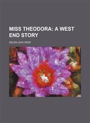 Miss Theodora;  a West end story,1154788717,9781154788716