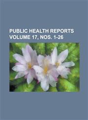 Public Health Reports Volume 17, nos. 1-26,1234271036,9781234271039