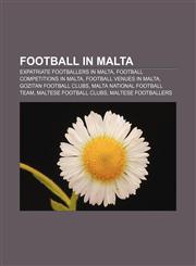 Football in Malta Expatriate footballers in Malta, Football competitions in Malta, Football venues in Malta, Gozitan football clubs,1156474728,9781156474723