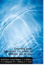 Concerning prayer [microform] its nature, its difficulties and its value,1113587067,9781113587060