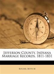 Jefferson County, Indiana marriage records, 1811-1831,1172093318,9781172093311