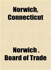 Norwich, Connecticut,1151757055,9781151757050