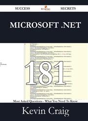 Microsoft .Net 181 Success Secrets - 181 Most Asked Questions on Microsoft .Net - What You Need to Know,1488529094,9781488529092