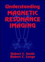 Understanding magnetic Resonance imaging 1st Edition,0849326583,9780849326585