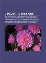 Diplomatic missions Baltic diplomatic missions, De facto embassies, Defunct diplomatic missions, Terrorist attacks against embassies,1157161782,9781157161783