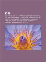 1749 1749 births, 1749 by country, 1749 crimes, 1749 deaths, 1749 disestablishments, 1749 establishments, 1749 in Europe, 1749 in music,1157664601,9781157664604