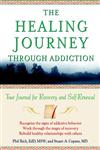 The Healing Journey Through Addiction Your Journal for Recovery and Self-Renewal,0471382094,9780471382096