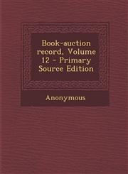 Book-auction record, Volume 12 - Primary Source Edition,1293407437,9781293407431