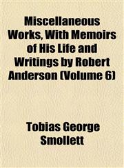 Miscellaneous Works, With Memoirs of His Life and Writings by Robert Anderson (Volume 6),115174347X,9781151743473