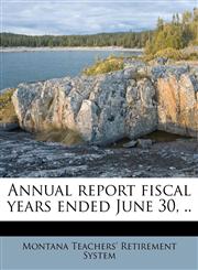 Annual report fiscal years ended June 30, ..,1174714182,9781174714184