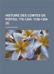 Histoire Des Comtes de Poitou, 778-1204 (2),1235962105,9781235962103