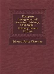 European Background of American History, 1300-1600,1289893993,9781289893996