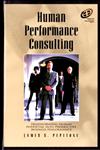Human Performance Consulting Transforming Human Potential into Productive Business Performance,0877193525,9780877193524