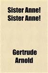 Sister Anne! Sister Anne!,1152607685,9781152607682